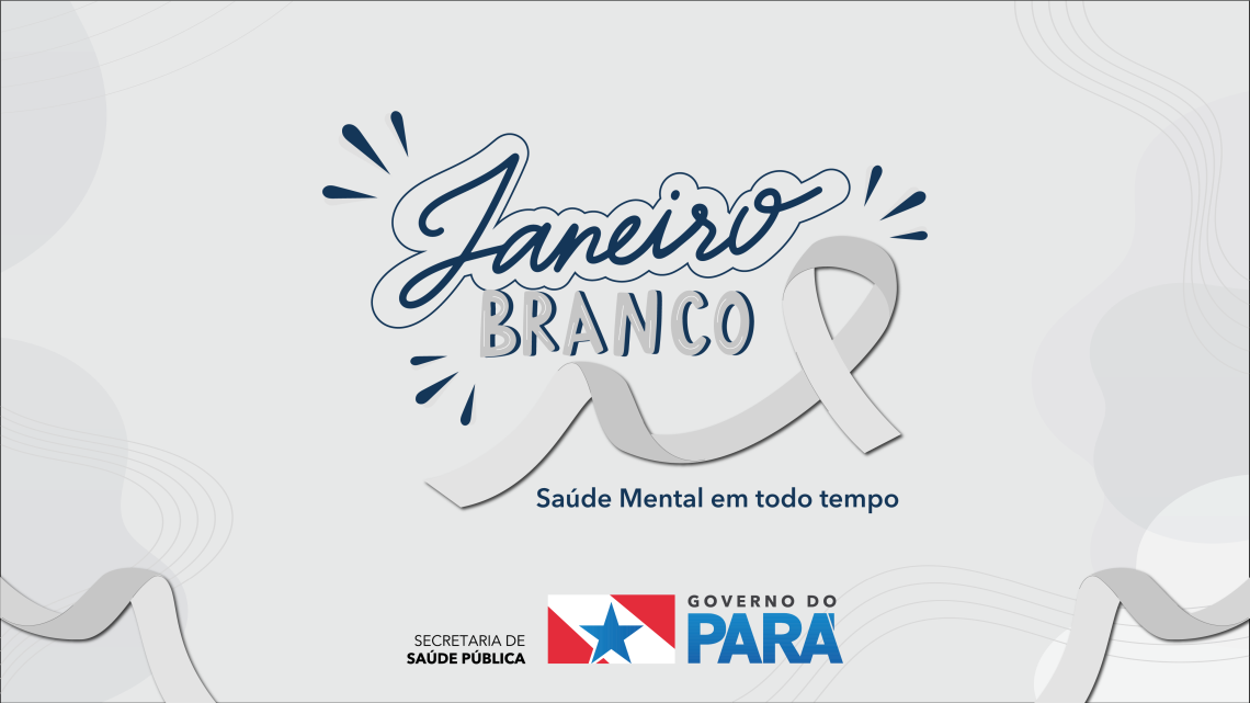 Campanha Janeiro Branco – 2024 Campanha Janeiro Branco – 2024